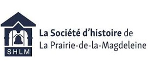 Proud partner of the Prairie-de-la-Magdeleine historical society 